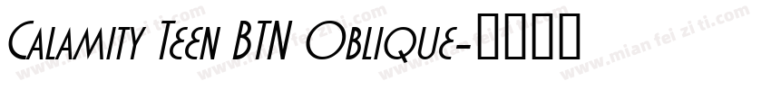 Calamity Teen BTN Oblique字体转换